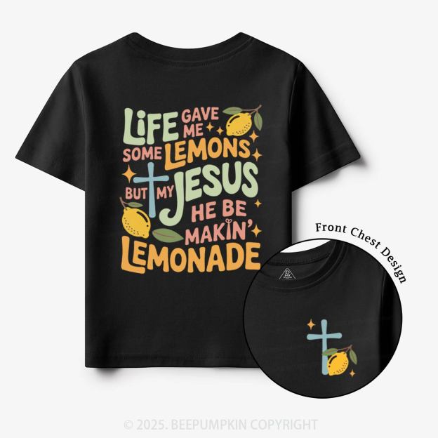 Life Gave Me Lemons But My Jesus Made Lemonade Toddler&Kid's Tees Beepumpkin