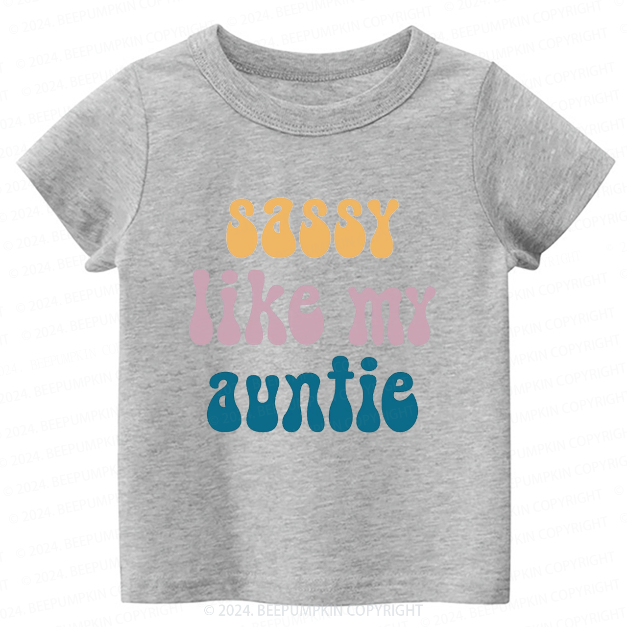 Sassy Like My Auntie Toddler&Kids Tees 7