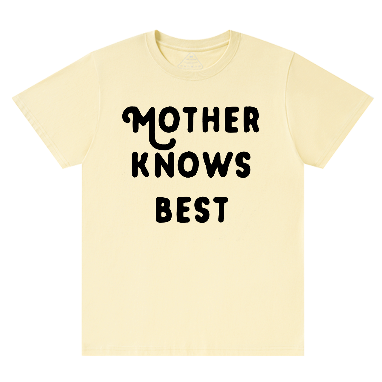 Mother Knows Best T-Shirts