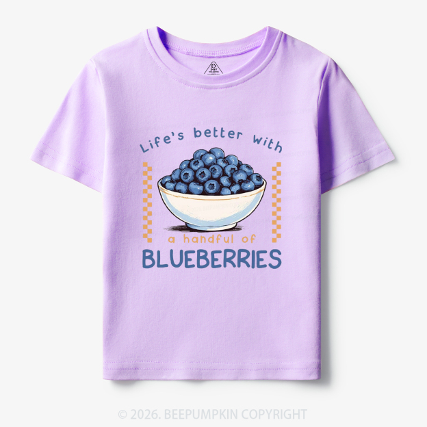 Life's better with a handful of Blueberries Funny Toddler&Kid's Tees