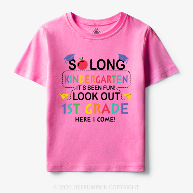 So Long Kindergarten 1st Grade Here I Come Toddler&Kid's Tees