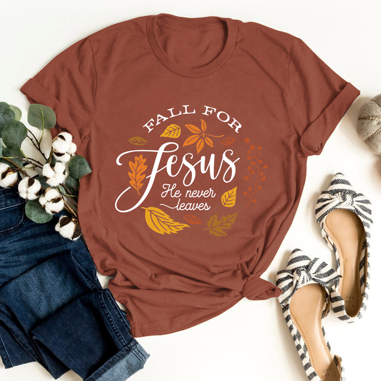Fall For Jesus He Never Leaves Shirt For Her