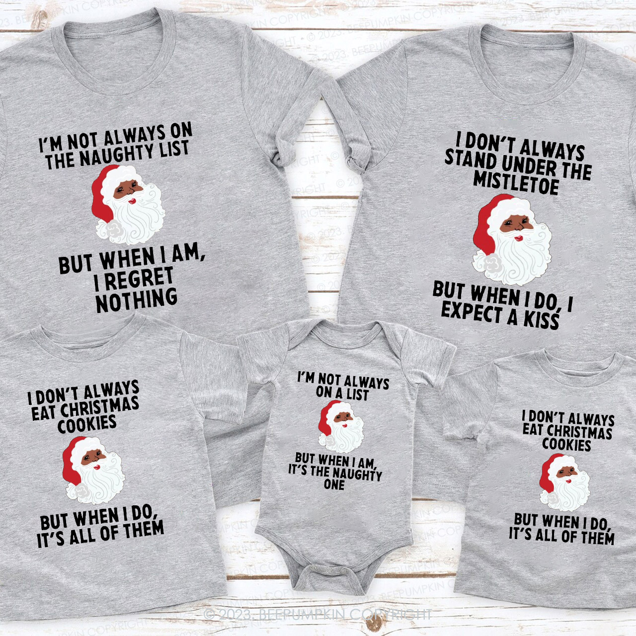 Santa Claus I'M NOT ALWAYS Family Christmas Shirts Beepumpkin