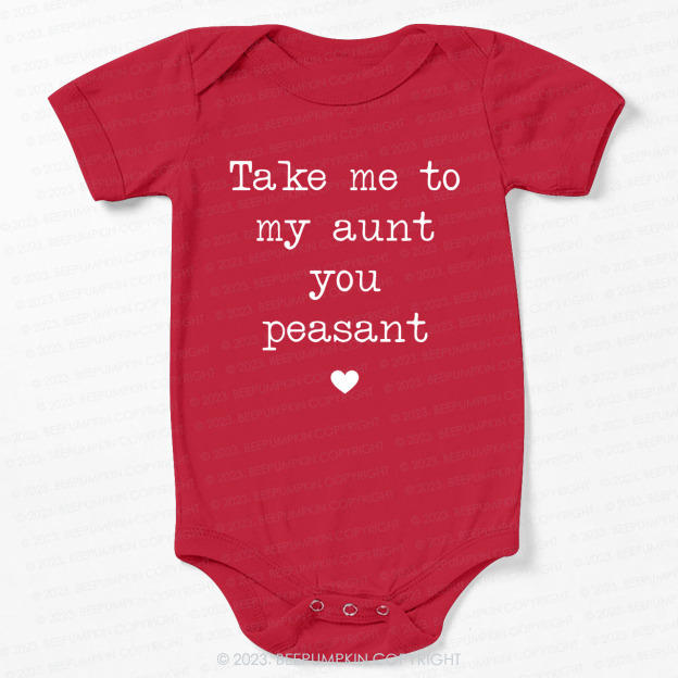 Take Me To My Aunt Peasant Bodysuit For Baby