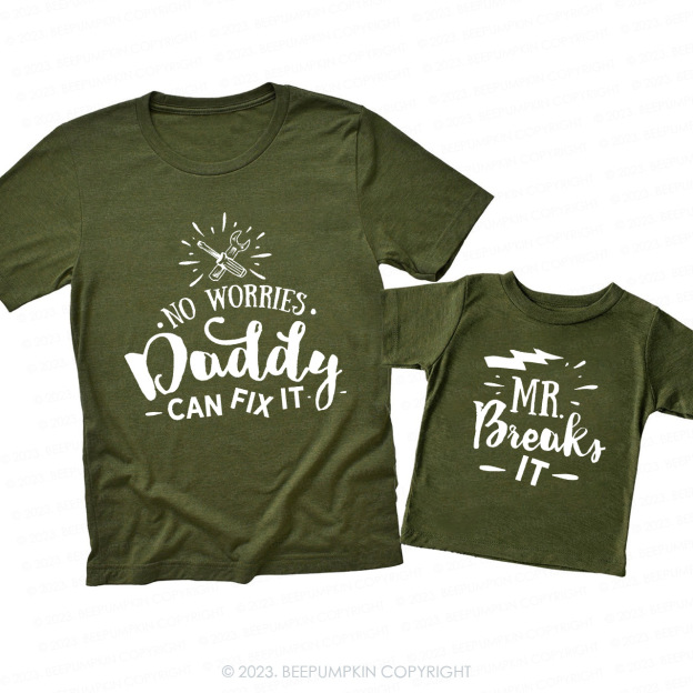 No Worries Daddy Can Fix It Dad&Me Matching T-Shirt