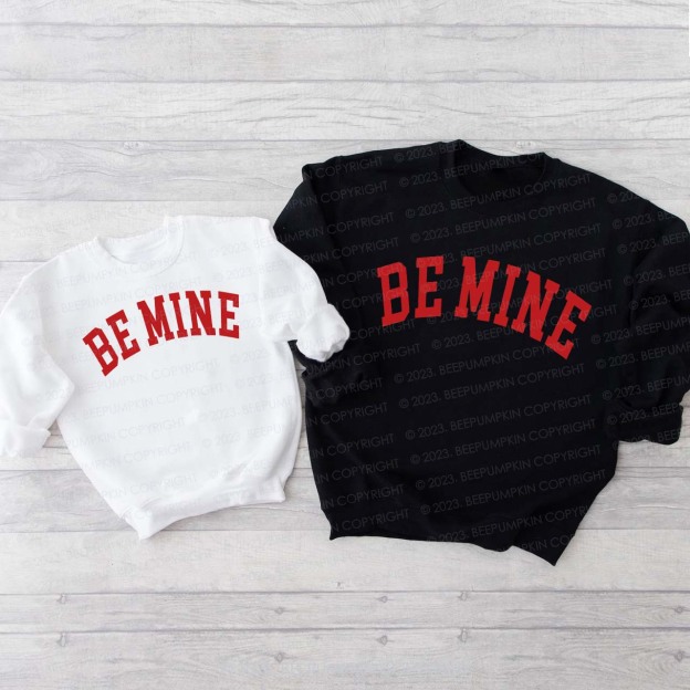 Be Mine Valentine's Family Matching Sweatshirt