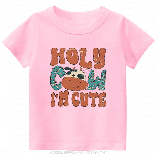 Holy Cow I'm Cute-Toddler Tees