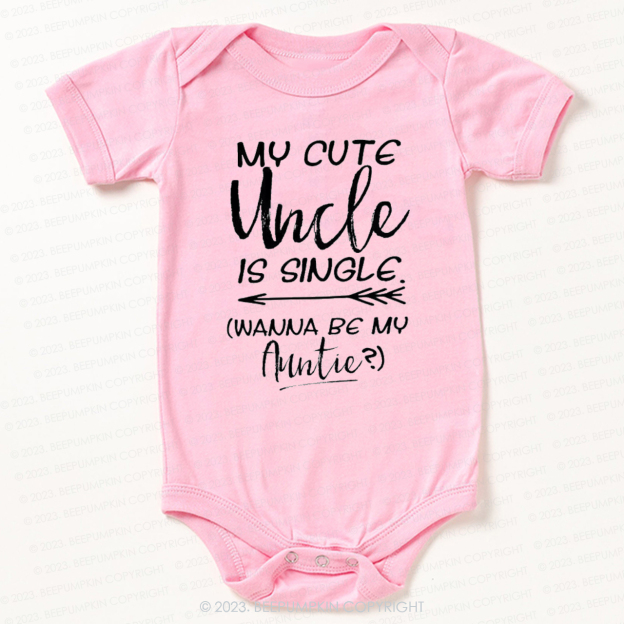 My Cute Uncle Is Single Bodysuit For Baby