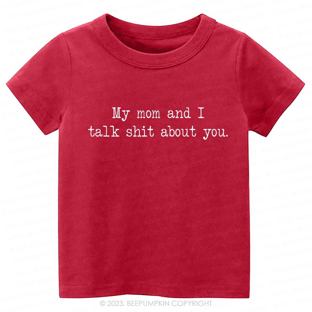 My Mom And I Talk Shit About You Toddler Shirt