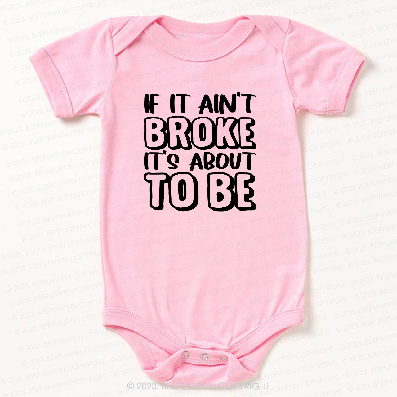 If It Ain't Broke It's About To Be Bodysuit For Baby