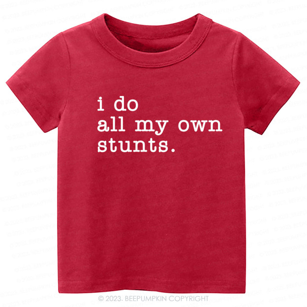 I Do All My Own Stunts Kids Shirt