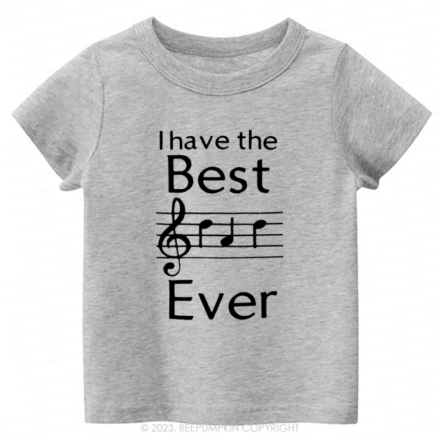 I Have The Best Ever Music Notes Kids Shirt