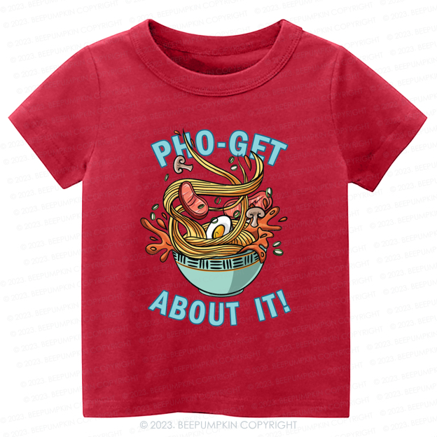 Pho-Get About It Kids Shirt