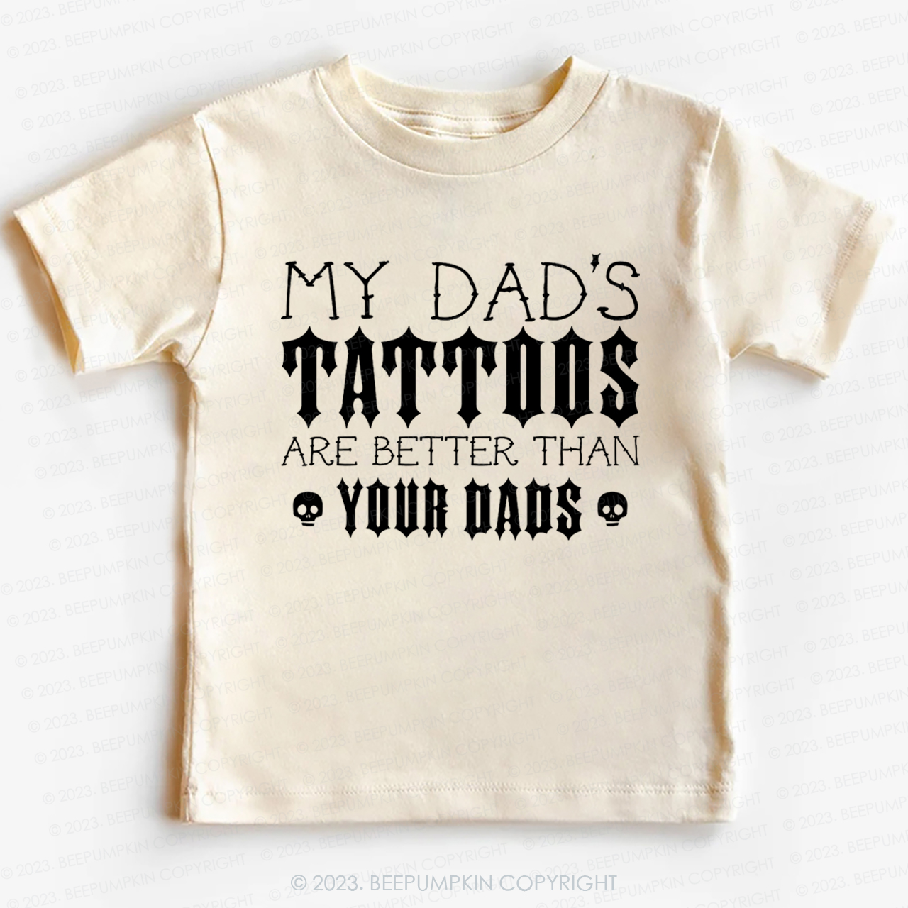 My Dad's Tattoos Are Better Than Your Dads Kids Shirt