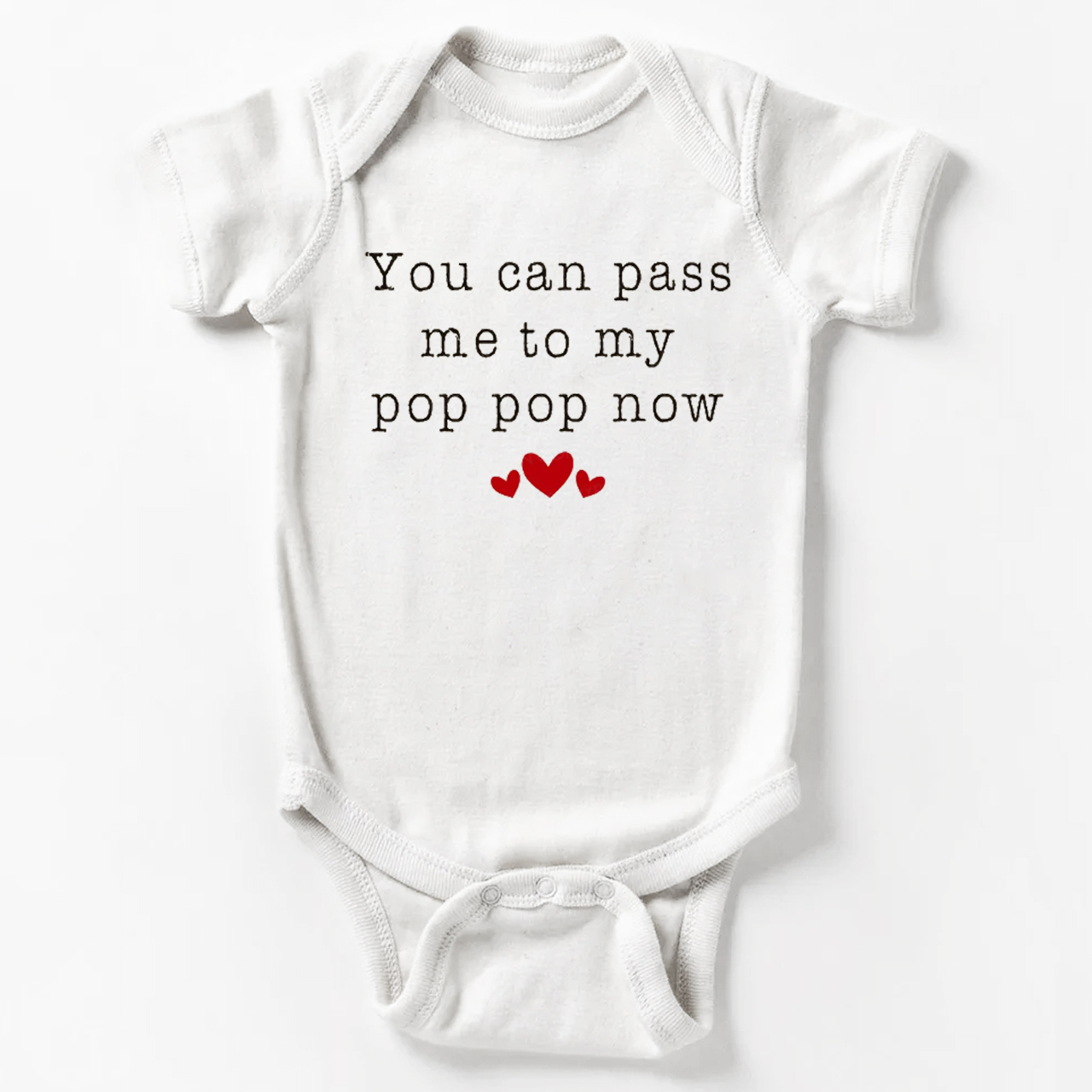 You Can Pass Me To My Pop Pop Bodysuit For Baby