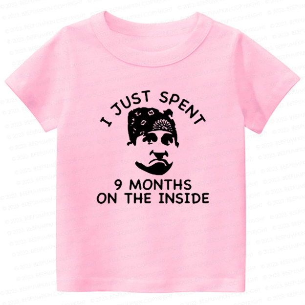 I Just Spent 9 Months On The Inside Kids Shirt