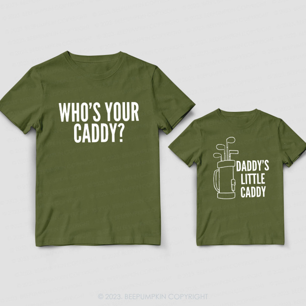 Who's Your Caddy Daddy And Me Matching Shirt