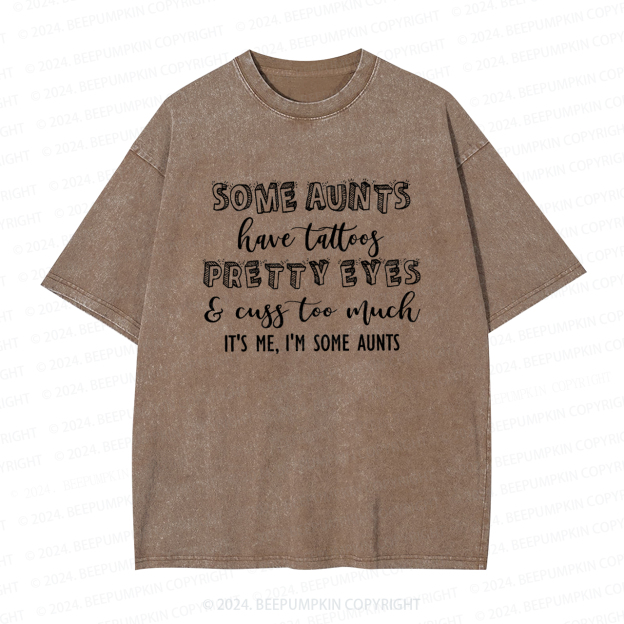 Some Aunts Have Tattoos Auntie Washed Tees