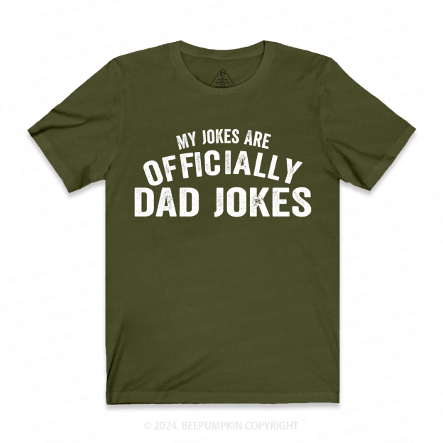 My Jokes Are Officially Dad Jokes Funny Dad T-shirt