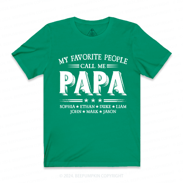 Personalized My Favorite People Call Me Gift Shirt Beepumpkin