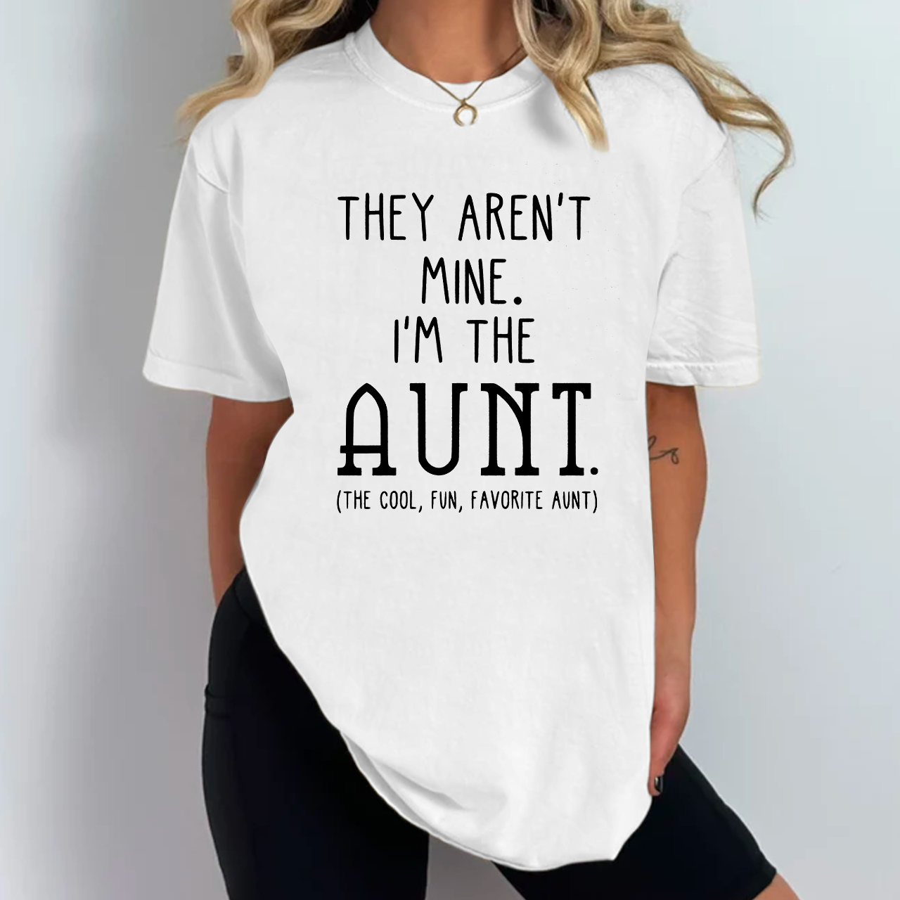They Aren't Mine I'm The Aunt T-Shirts 