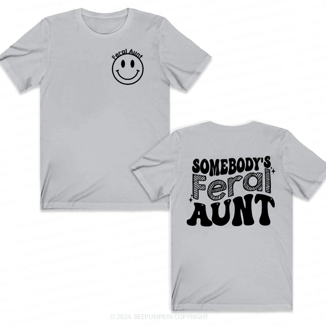 Somebody's Feral Aunt T-Shirts 