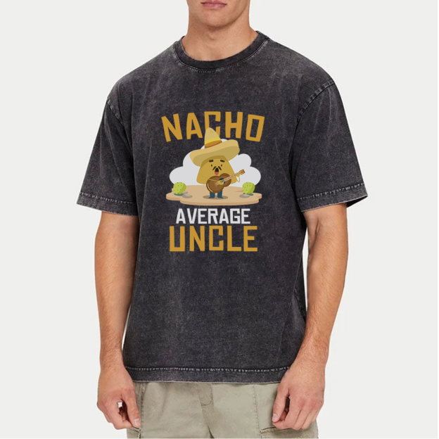 Nacho Lover Uncle Ever Washed T-Shirts 