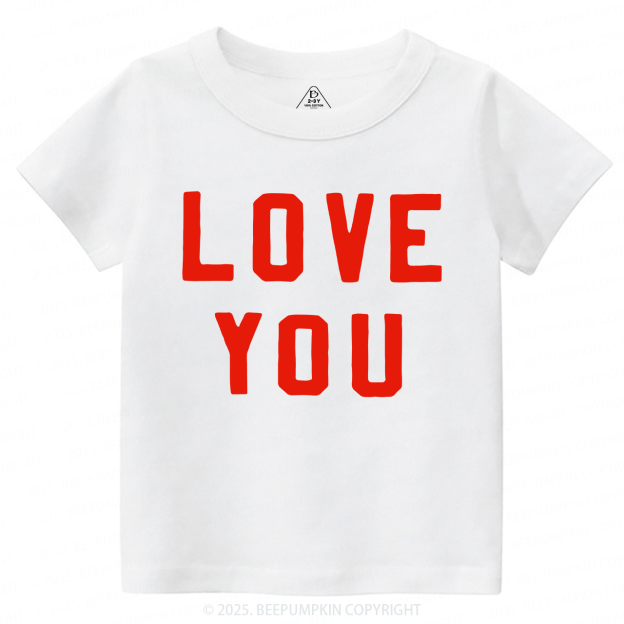 Love You Valentine Toddler&Kids Tees Beepumpkin