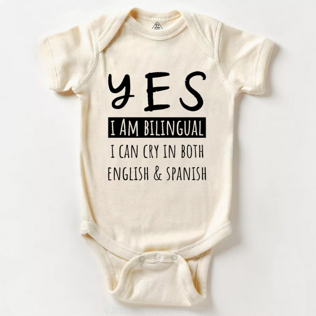 Yes I'm Bilingual I Can Cry In Both English And Spanish Bodysuit Beepumpkin