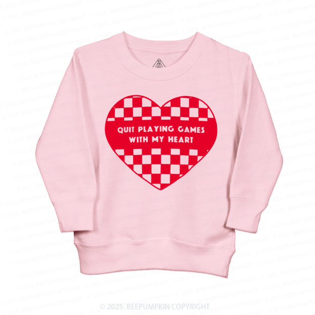 Quit Playing Games With My Heart Kid's Sweatshirt