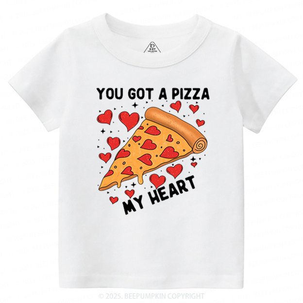 You Got A Pizza My Heart Valentine's Day Toddler&Kid's Tees Beepumpkin