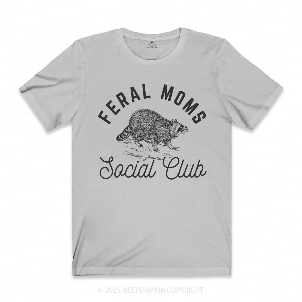 Feral Moms Social Club T-Shirts 2