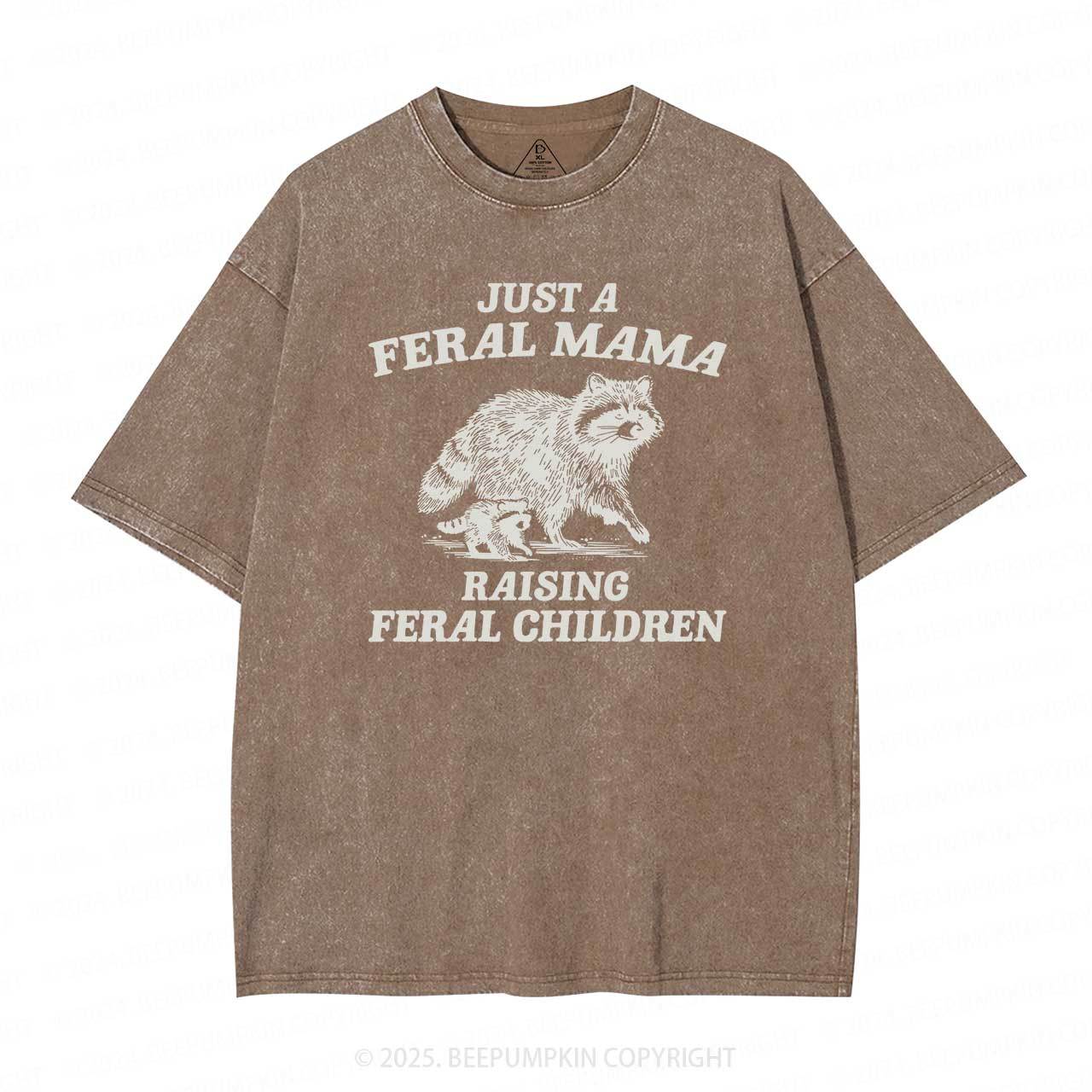 Just A Feral Mama Washed T-Shirts