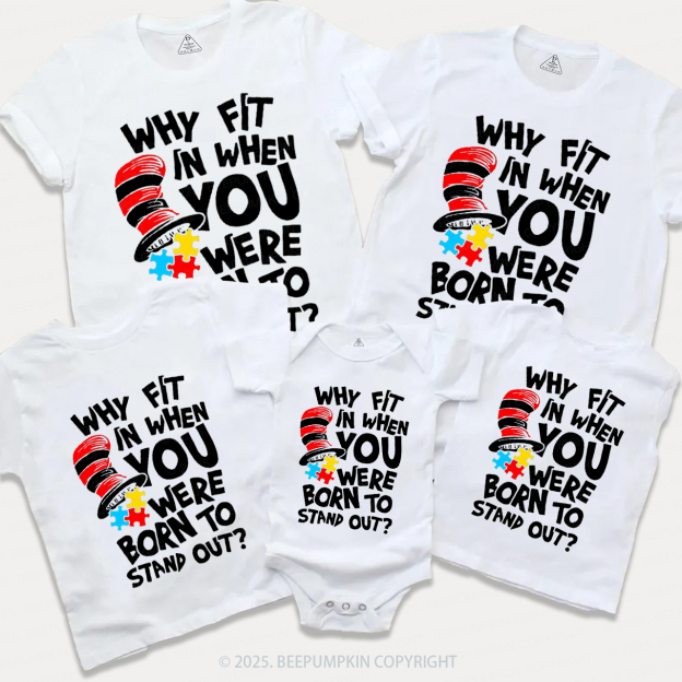 Why Fit In When You Were Born To Stand Out Family Matching Tees Beepumpkin