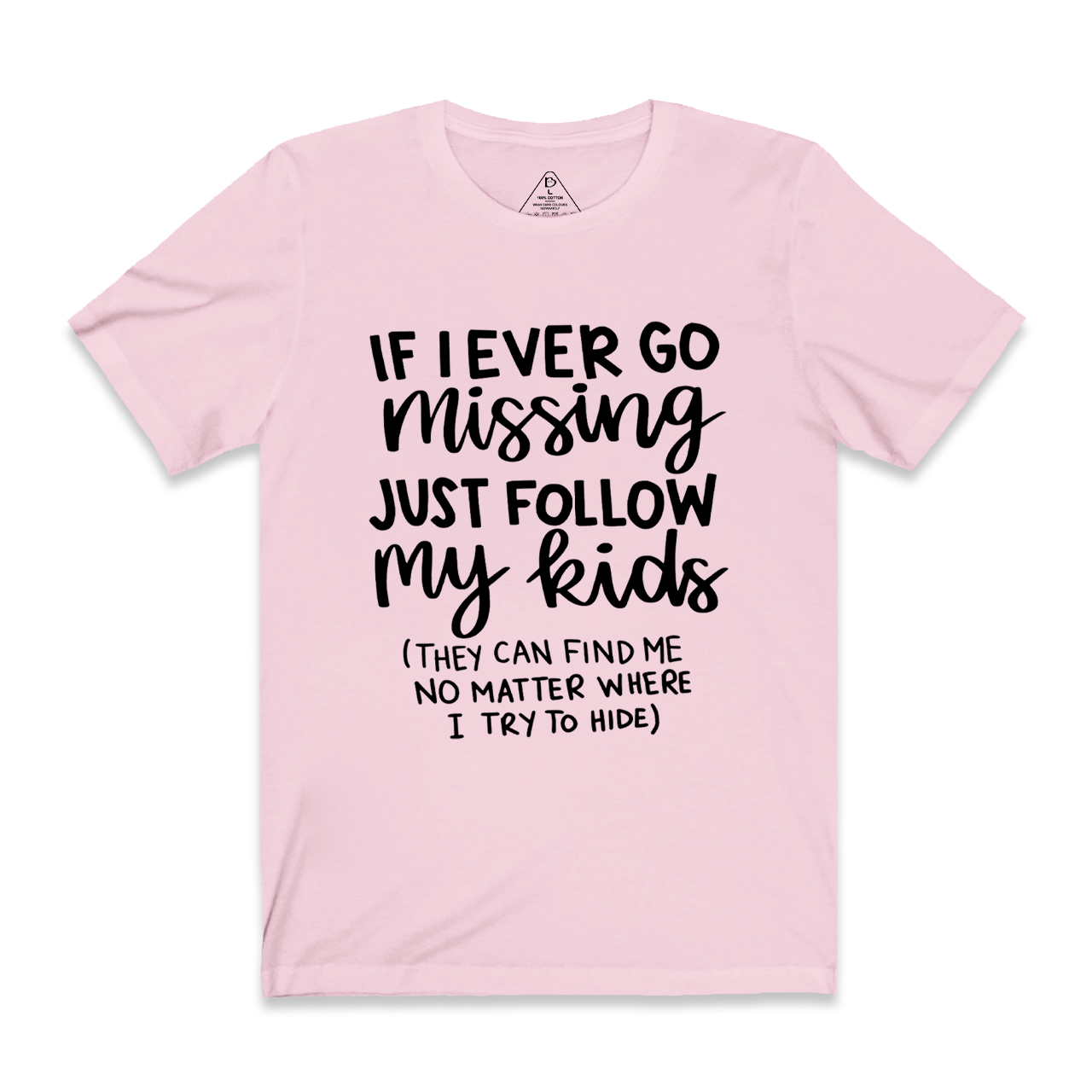 If I Ever Go Missing Just Follow My Kids Mama T-Shirts