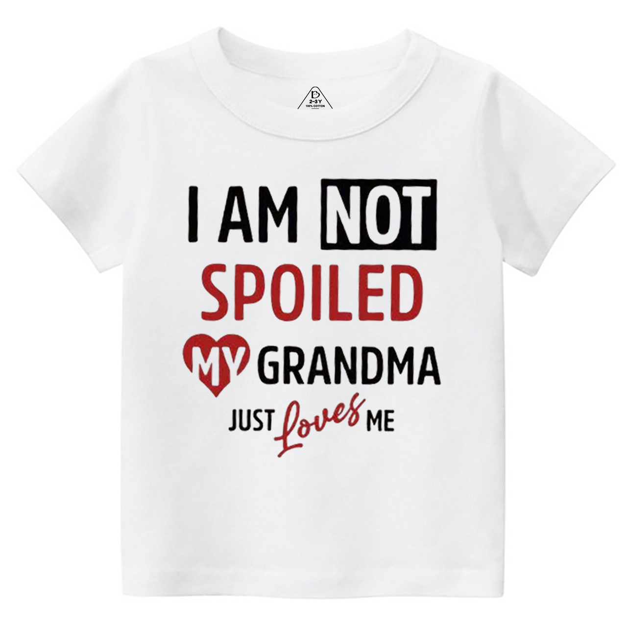 I'm Not Spoiled My Grandma Just Loves Me Toddler&Kid's Tees Beepumpkin