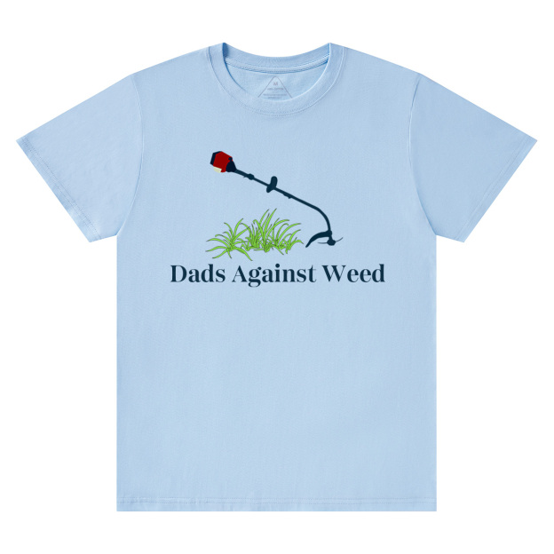 Dads Against Weed T-shirt