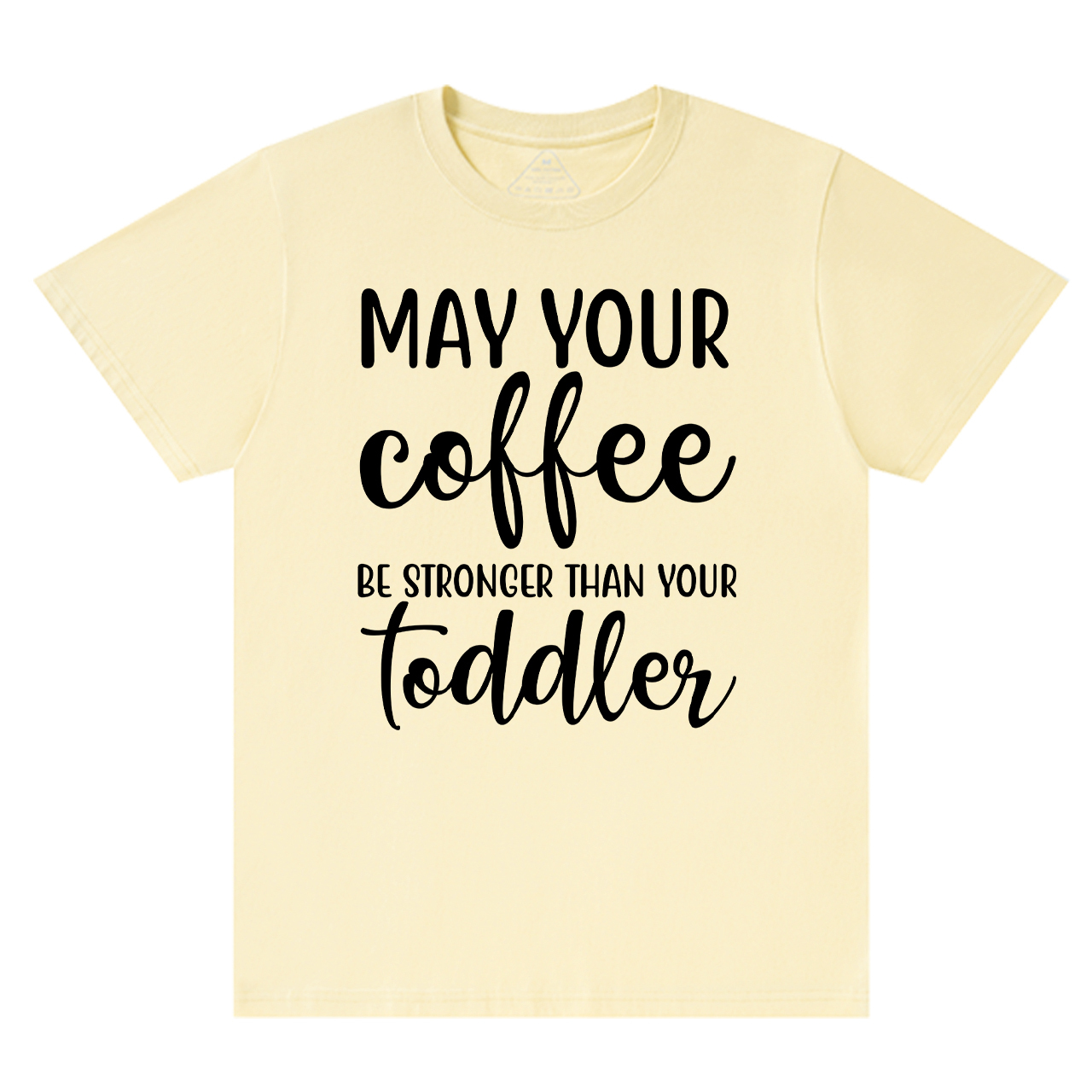 May Your Coffee T-Shirt For Mama
