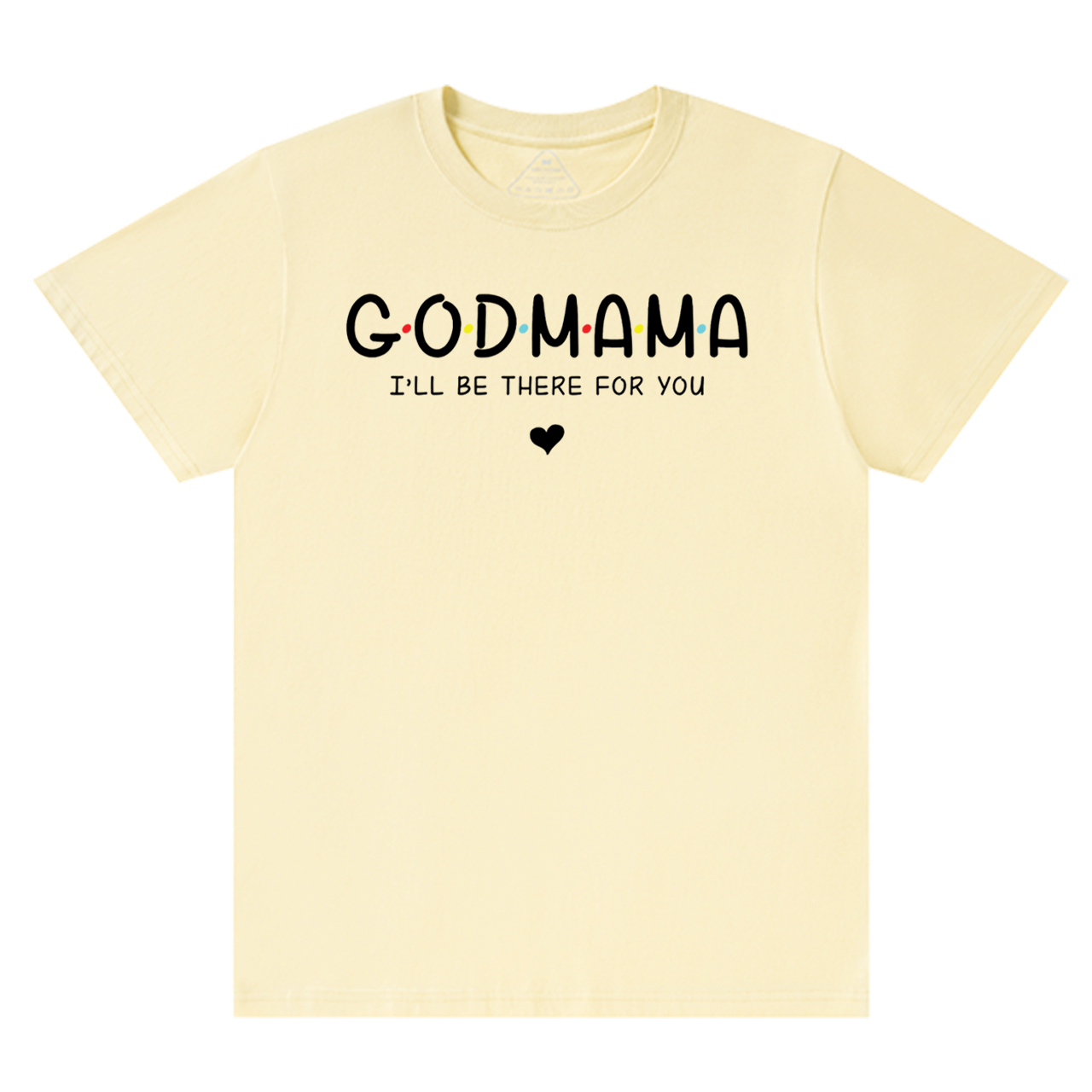 God Mama I’ll Be There For You T-Shirts