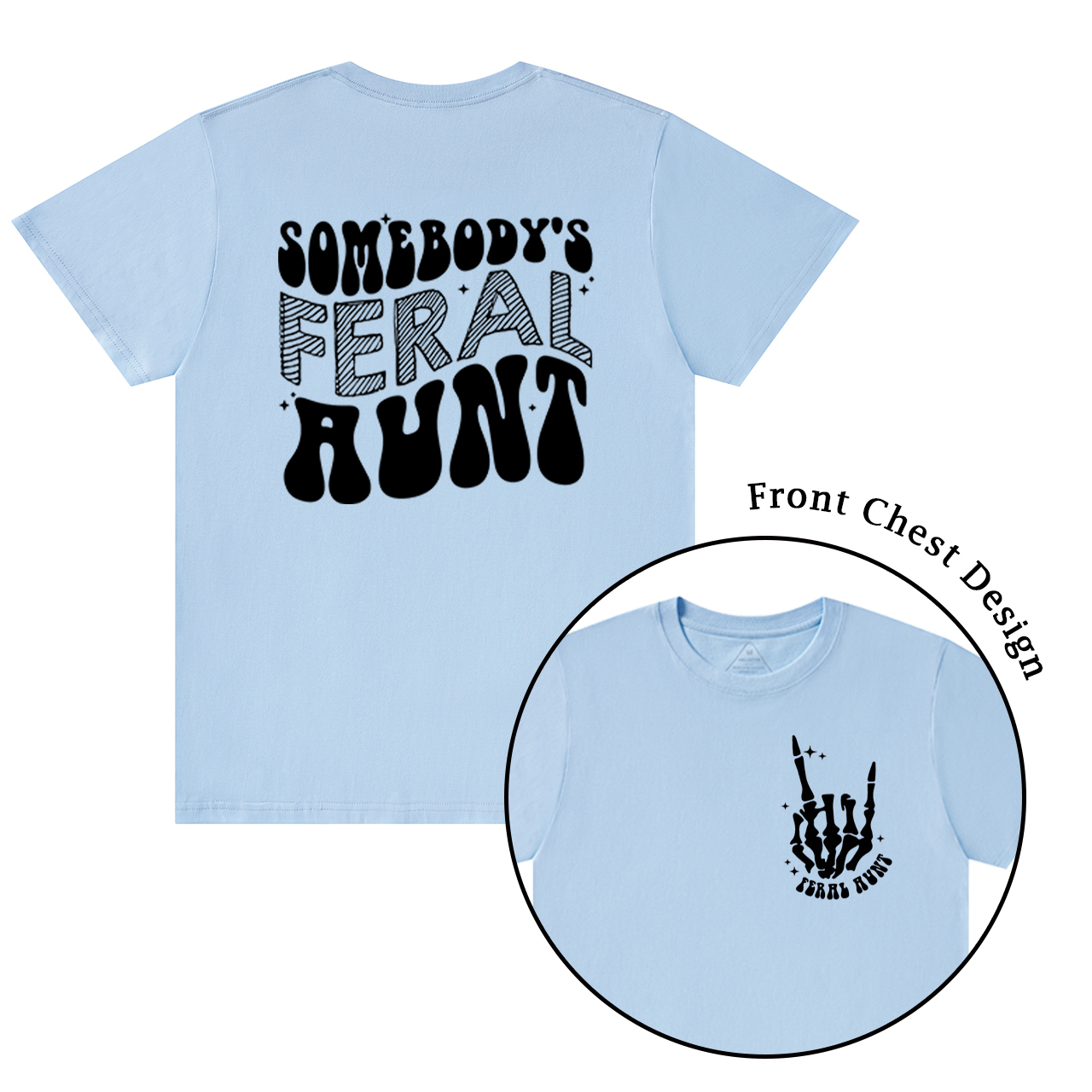 Somebody's Feral Aunt T-Shirts 