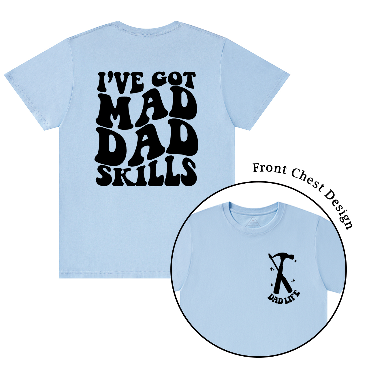 I've Got Mad Dad Skills T-shirt