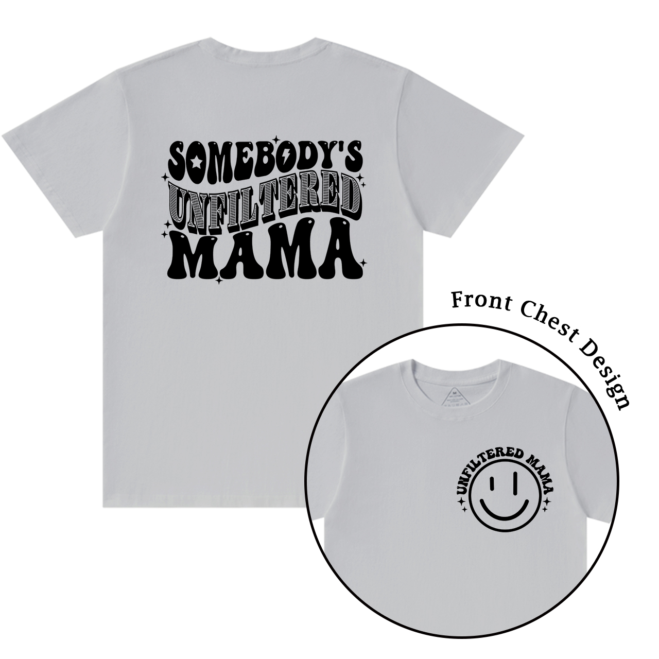 Somebody's Unfiltered Mama Shirt