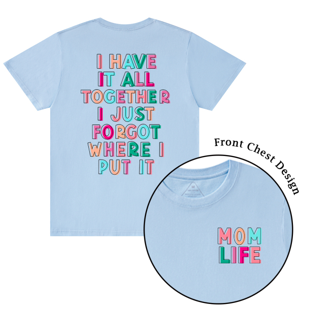 I Have It All Together Mama T-Shirts