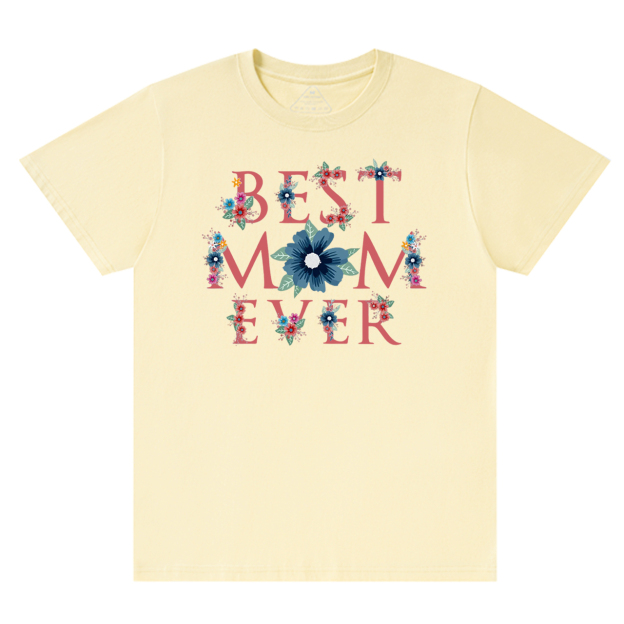Best Mom Ever T-Shirts