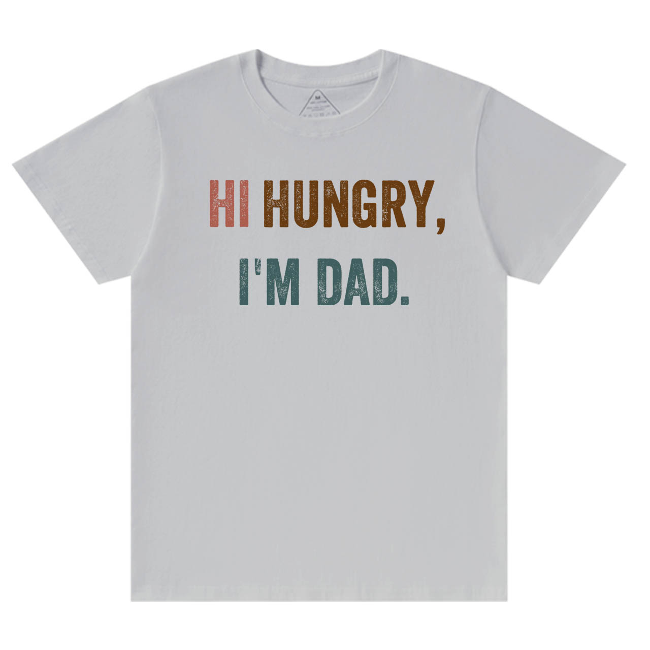 Hi Hungry I'm Dad T-shirt
