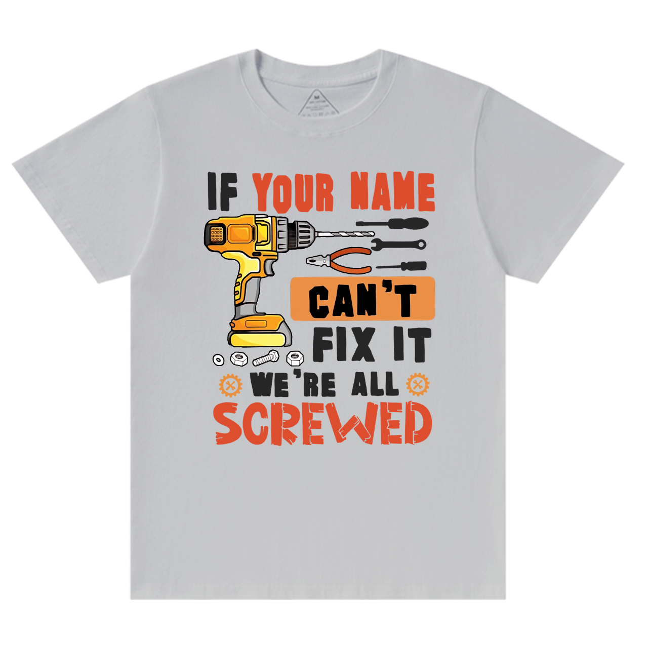 Personalized If Your Name Can't Fix It We're All Screwed Dad T-Shirt