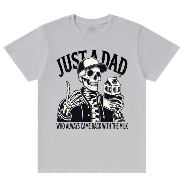 Just A Dad Who Always Came Back With The Milk T-shirt