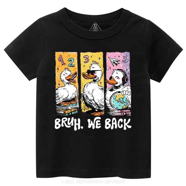 Bruh, We Back Kindergarten Toddler&Kid's Tees Beepumpkin