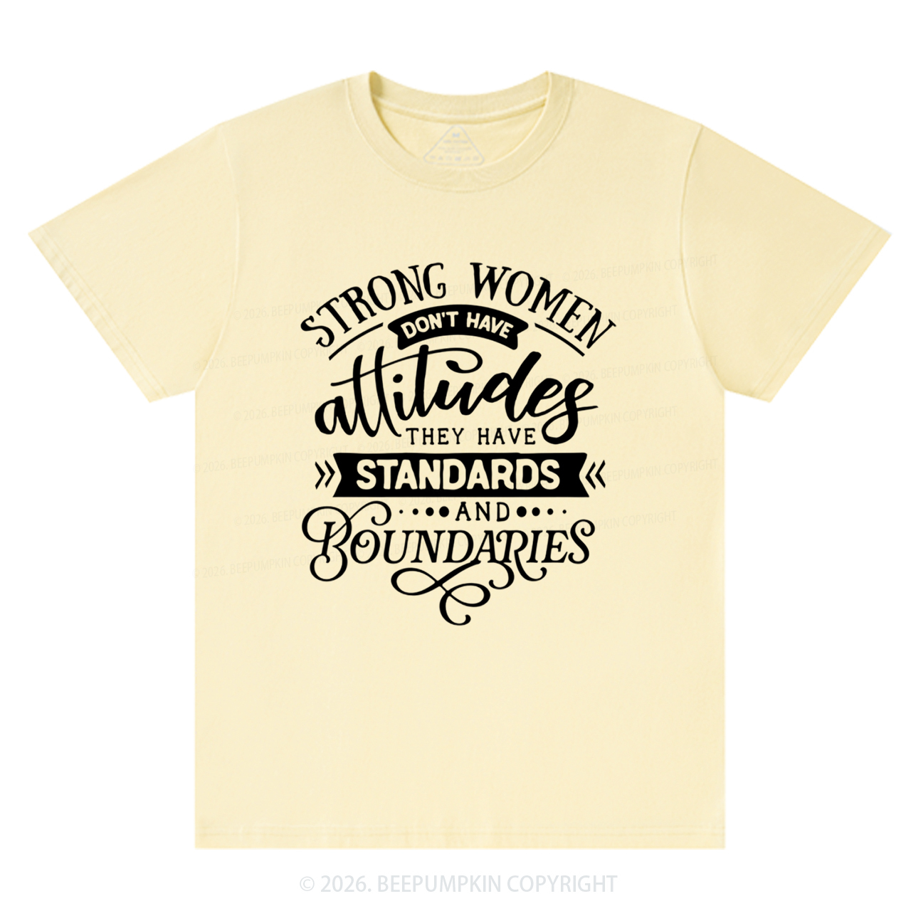 Strong Women Don't Have Attitudes T-Shirts Beepumpkin