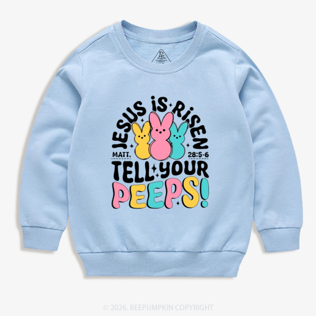 Jesus Is Risen Tell Your Peeps Easter Kid's Sweatshirt